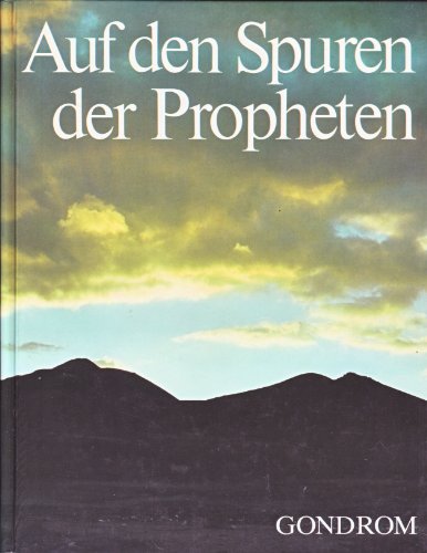 Auf den Spuren der Propheten., [Fotos: David Harris. Die dt. Übers. besorgte Rudolf G. Zinsser].