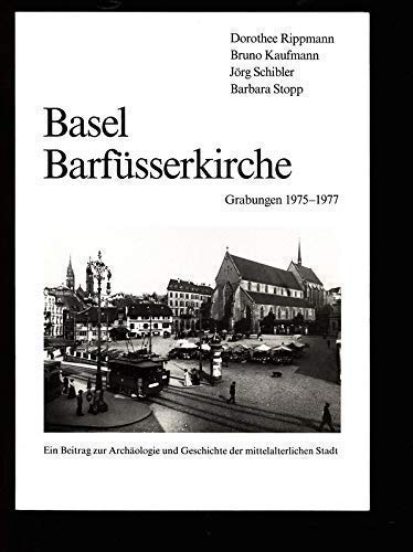 9783530041514: basel_barfusserkirche-grabungen_1975-1977_ein_beitrag_zur_archaologie_und