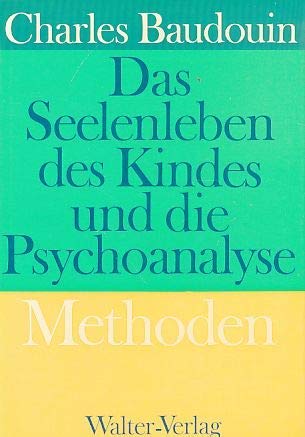 Beispielbild fr Das Seelenleben des Kindes und die Psychoanalyse. Methoden. zum Verkauf von Antiquariat Walter Nowak