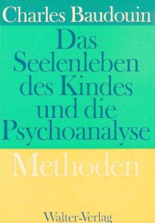 Stock image for Das Seelenleben des Kindes und die Psychoanalyse. Methoden. for sale by Antiquariat Walter Nowak