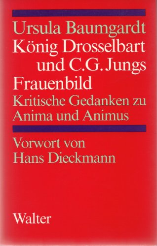 König Drosselbart und C. G. Jungs Frauenbild: Kritische Gedanken zu Anima und Animus.