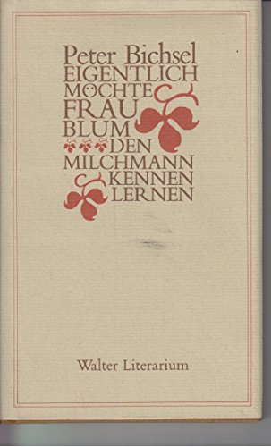 Eigentlich möchte Frau Blum den Milchmann kennenlernen. 21 Geschichten. (2. Aufl. im Walter-Literarium. Tsd.). - Bichsel, Peter.