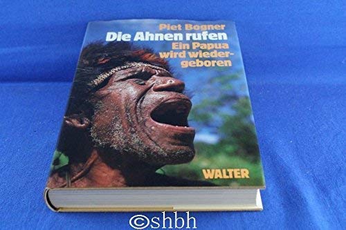 Die Ahnen rufen - Ein Papua wird wiedergeboren