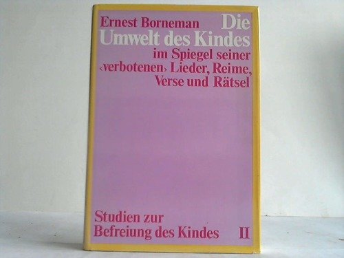 9783530094022: Die Umwelt des Kindes im Spiegel seiner verbotenen Lieder, Reime, Verse und Rätsel (His Studien zur Befreiung des Kindes) (German Edition)