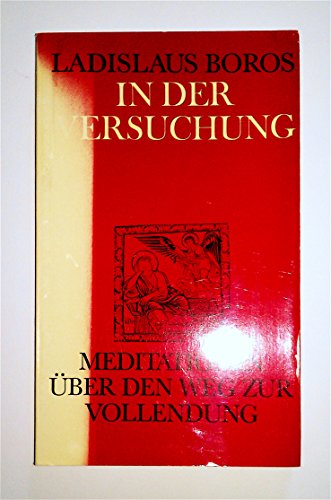 Stock image for In der Versuchung. Meditationen ber den Weg zur Vollendung for sale by Versandantiquariat Felix Mcke