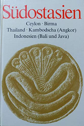 Beispielbild fr Sdostasien: Ceylon, Birma, Thailand, Kambodscha (Angkor), Indonesien (Bali Und Java) zum Verkauf von Bernhard Kiewel Rare Books