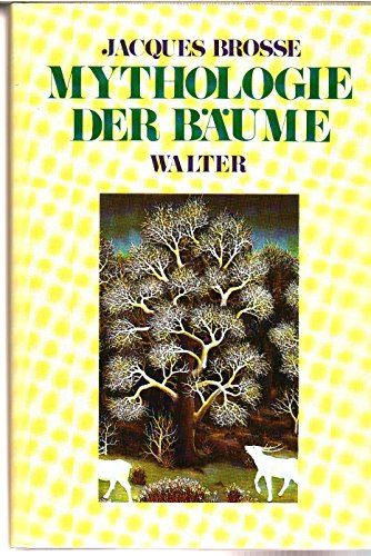 Mythologie der Bäume. Deutche Übersetzung von Marta Jacober. - Brosse, Jacques