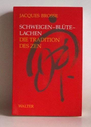 Imagen de archivo de Schweigen, Blte, Lachen. Die Tradition des Zen a la venta por medimops