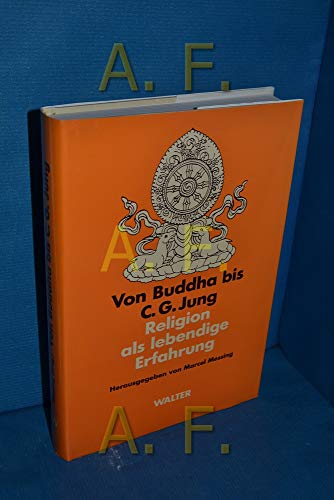 Beispielbild fr Von Buddha bis C. G. Jung: Religion als lebendige Erfahrung. zum Verkauf von Antiquariat  >Im Autorenregister<