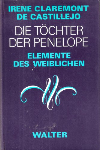 9783530129403: Die Tchter der Penelope. Elemente des Weiblichen - Irene Claremont de Castillejo