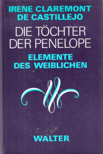 Stock image for Die Tchter der Penelope. Elemente des Weiblichen for sale by medimops