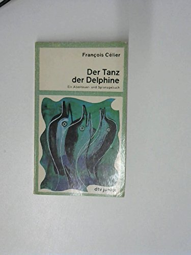 Imagen de archivo de Der Tanz der Delphine a la venta por Versandantiquariat Felix Mcke