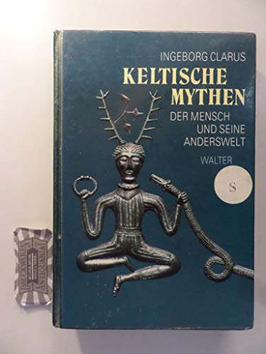 Stock image for Keltische Mythen. Der Mensch und seine Anderswelt for sale by medimops