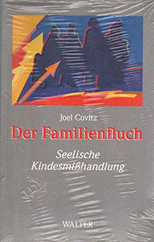 DER FAMILIENFLUCH Seelische Kindesmisshandlung - Covitz, Joel