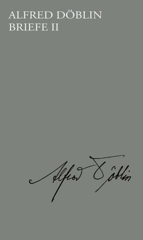 Briefe-II (Ausgewählte Werke in Einzelbänden - In Verbindung mit den Söhnen des Dichters herausgegeben von Walter Muschg, weitergeführt von Anthony W. Riley) - Döblin, Alfred