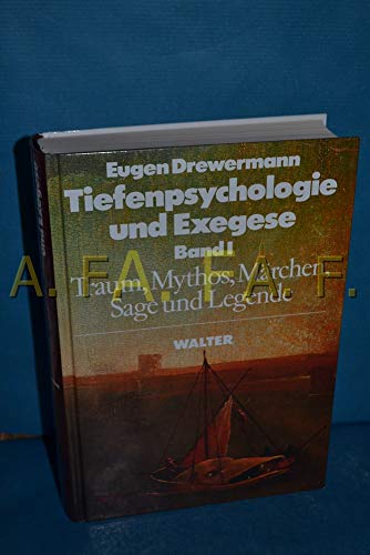 Tiefenpsychologie und Exegese. Band 1. Traum, Mythos, Märchen, Sage und Legende.