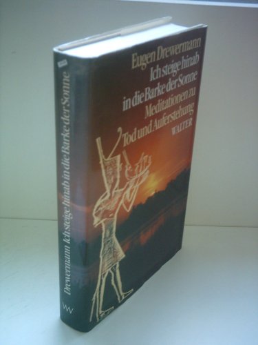 "Ich steige hinab in die Barke der Sonne": Alt-aÌˆgyptische Meditationen zu Tod und Auferstehung in Bezug auf Joh 20-21 (German Edition) (9783530169010) by Drewermann, Eugen