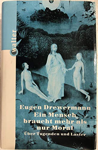 9783530169072: Der Mensch braucht mehr als nur Moral: ber Tugenden und Laster