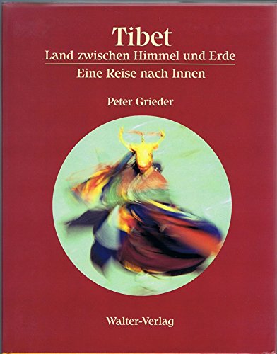 Tibet, Land zwischen Himmel und Erde: Eine Reise nach Innen (German Edition)