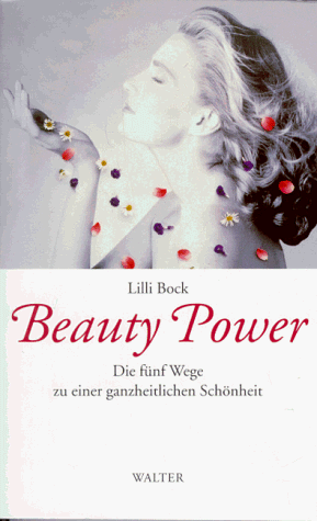 Beispielbild fr Beauty-Power : die fnf Wege zu einer ganzheitlichen Schnheit. zum Verkauf von Hbner Einzelunternehmen