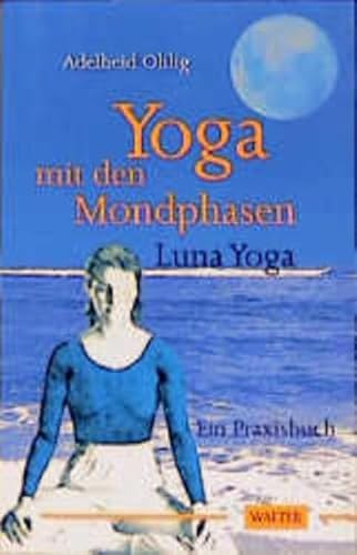 Beispielbild fr Yoga mit den Mondphasen. Luna Yoga. Ein Praxisbuch zum Verkauf von medimops