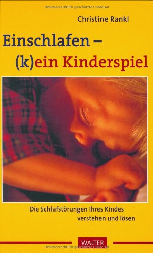 9783530300505: Christine Rankl: Einschlafen - (k)ein Kinderspiel. Die Schlafstrungen Ihres Kindes verstehen und lsen ...