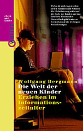 Stock image for Die Welt der neuen Kinder: Erziehen im Informationszeitalter for sale by medimops