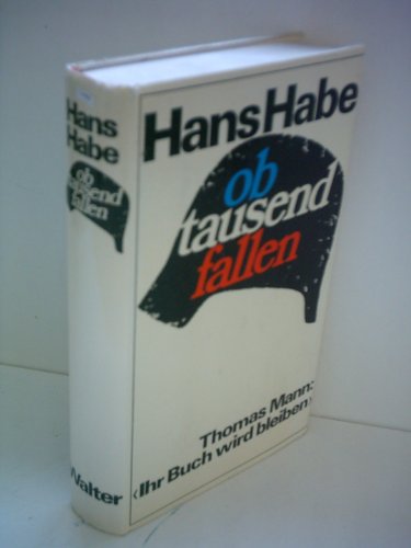 Ob tausend fallen - Hans Habe