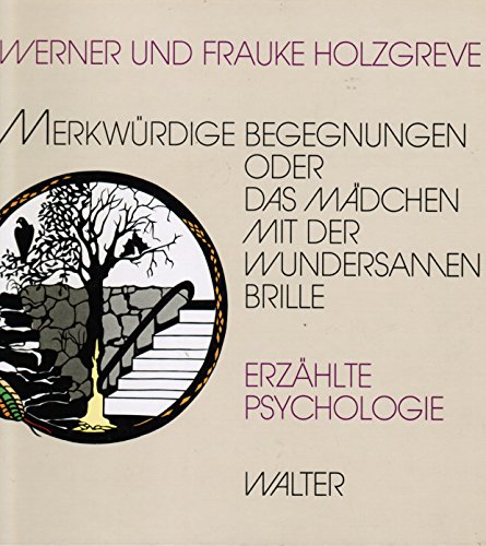 Stock image for Merkwrdige Begegnungen, oder, Das Mdchen mit der wundersamen Brille: Erzhlte Psychologie for sale by Paderbuch e.Kfm. Inh. Ralf R. Eichmann