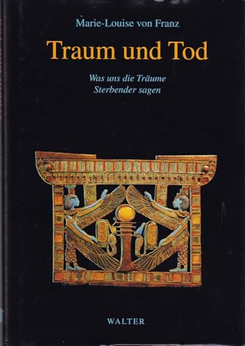 Traum und Tod. Was uns die TrÃ¤ume Sterbender sagen. (9783530400700) by Franz, Marie-Louise Von