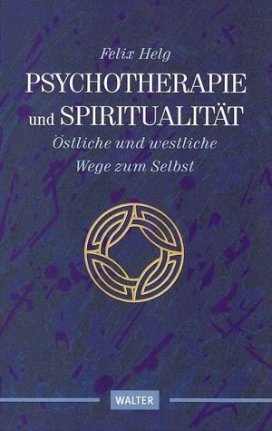 Beispielbild fr Psychotherapie und Spiritualitt. stliche und westliche Wege zum Selbst. zum Verkauf von Altstadt Antiquariat Rapperswil