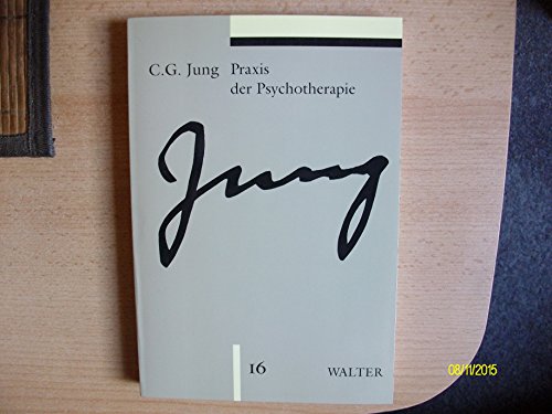9783530400939: Gesammelte Werke 16. Praxis der Psychotherapie: Beitrge zum Problem der Psychotherapie und zur Psychologie der bertragung