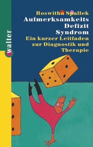 Beispielbild fr Aufmerksamkeits Defizit Syndrom: Ein kurzer Leitfaden zur Diagnostik und Therapie zum Verkauf von tomsshop.eu