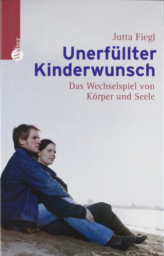 Stock image for Unerfllter Kinderwunsch: Das Wechselspiel von Krper und Seele for sale by medimops
