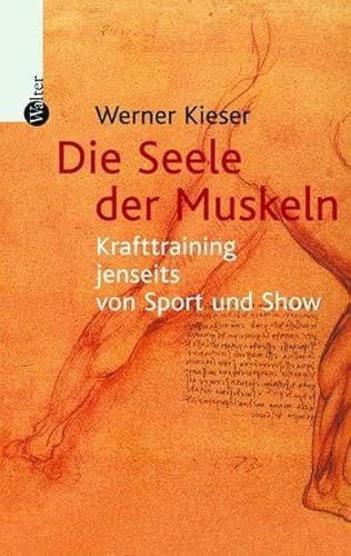 Imagen de archivo de Die Seele der Muskeln: Krafttraining jenseits von Sport und Show a la venta por medimops