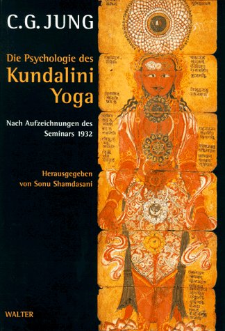 Die Psychologie des Kundalini-Yoga: Nach Aufzeichnungen des Seminars 1932 - Jung, Carl Gustav