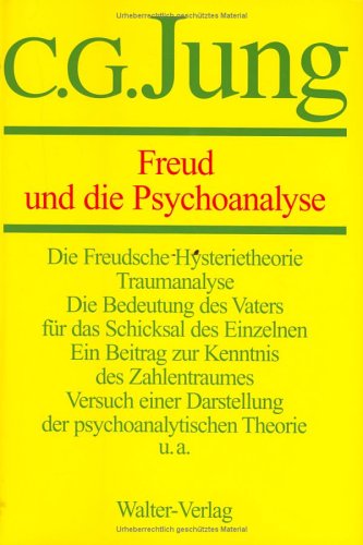 Freud und die Psychoanalyse. C. G. Jung. [Hrsg.: Franz Riklin .] / Jung, C. G.: Gesammelte Werke ; Bd. 4 - Jung, C. G. und Franz Beda (Herausgeber) Riklin