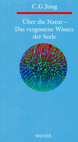 Ãœber die Natur. Das vergessene Wissen der Seele. (9783530410013) by Jung, Carl Gustav