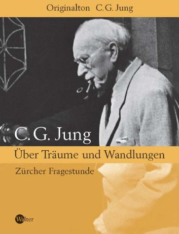 Über Träume und Wandlungen: Zürcher Fragestunde. - Jung, C. G.