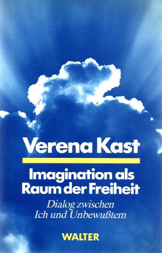 Imagination als Raum der Freiheit : Dialog zwischen Ich und Unbewusstem.