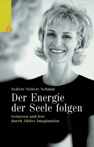 Beispielbild fr Der Energie der Seele folgen. Gelassen und frei durch Aktive Imagination zum Verkauf von medimops