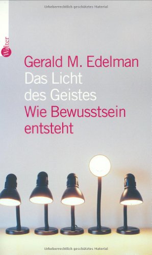 Das Licht des Geistes. Wie Bewusstsein entsteht (9783530421828) by Gerald M. Edelman