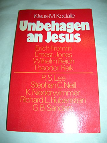 Unbehagen an Jesus: Eine Hersusforderung der Psychoanalyse an die Theologie (German Edition) (9783530463002) by Kodalle, Klaus-Michael