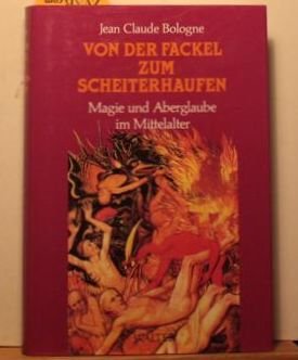 Beispielbild fr Von der Fackel zum Scheiterhaufen. Magie und Aberglaube im Mittelalter. bers. von Marta Jacober zum Verkauf von Bernhard Kiewel Rare Books