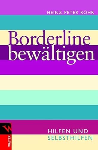 Borderline bewältigen: Hilfen und Selbsthilfen - Röhr, Heinz-Peter