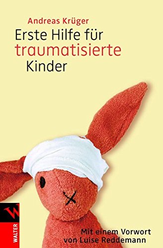 Erste Hilfe für traumatisierte Kinder - Andreas Krüger