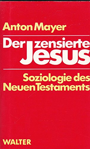 9783530556100: Der zensierte Jesus: Soziologie des Neuen Testaments