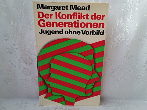 Der Konflikt der Generationen . Jugend ohne Vorbild. [Aus d. Amerikan. Dt. von Thomas M. Höpfner]