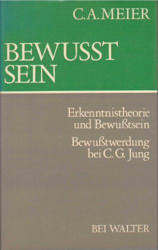 Bewusstsein: [Erkenntnistheorie und Bewusstsein] (Lehrbuch der komplexen Psychologie C. G. Jungs ; Bd. 3) (German Edition) (9783530562538) by Carl Alfred Meier