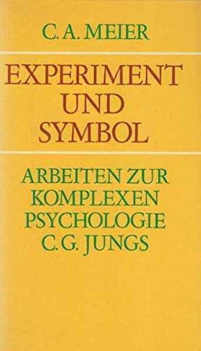 Beispielbild fr Experiment und Symbol : Arbeiten z. komplexen Psychologie C. G. Jungs. C. A. Meier. Hrsg. von Elisabeth Rf im Auftr. d. Klinik u. Forschungssttte f. Jungsche Psychologie Zrich zum Verkauf von Antiquariat  Udo Schwrer